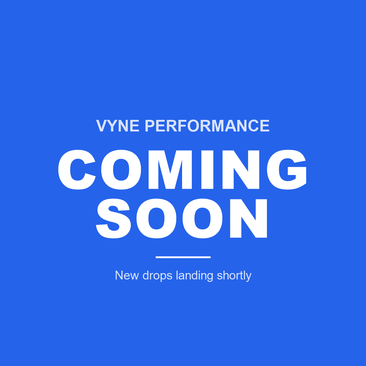 Coming soon — Vyne Performance